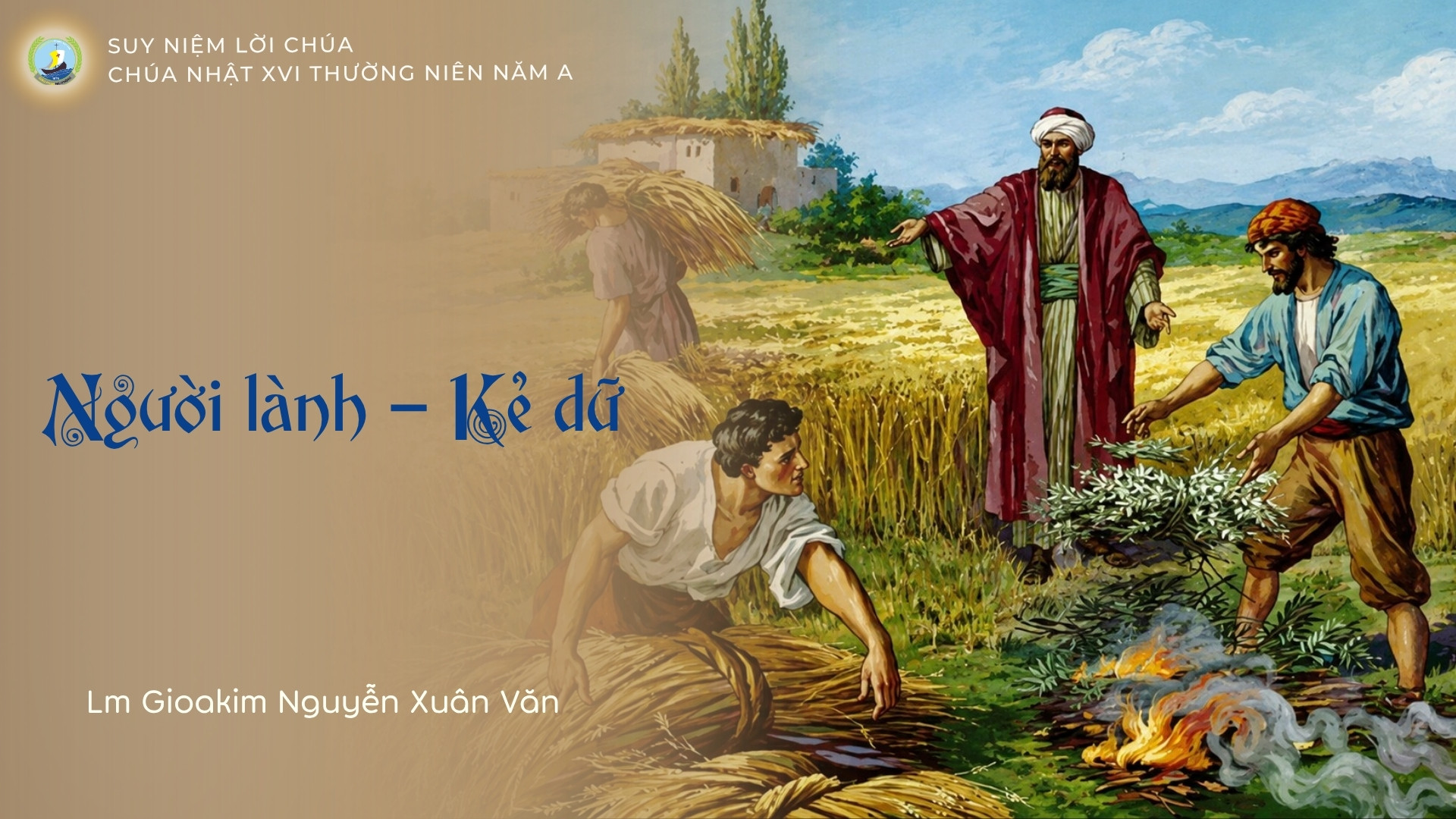 Người lành – Kẻ dữ_Suy niệm Tin mừng Chúa nhật XVI Thường niên năm A